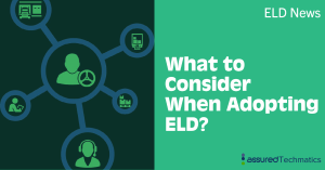 ELD News-What to Consider When Adopting ELD?