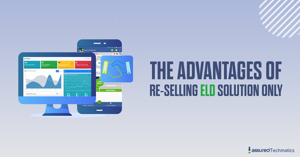 The Advantages of Re-selling ELD Solution Only